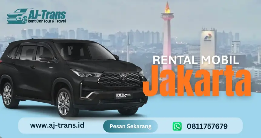 Rental Mobil Jakarta: Layanan Lengkap, Aman, dan Nyaman dari AJ Trans